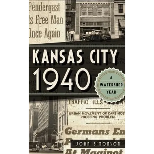 Kansas City 1940: A Watershed Year