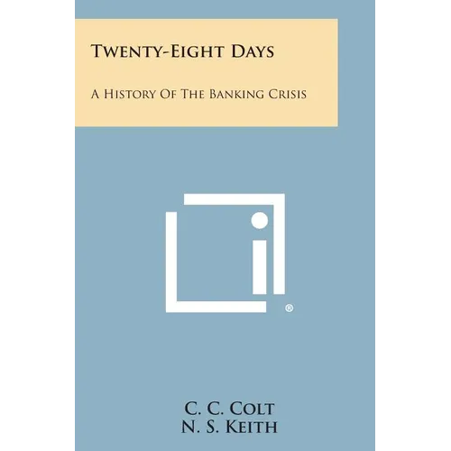 Twenty-Eight Days: A History of the Banking Crisis