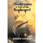 Nostromo: A Tale of the Seaboard