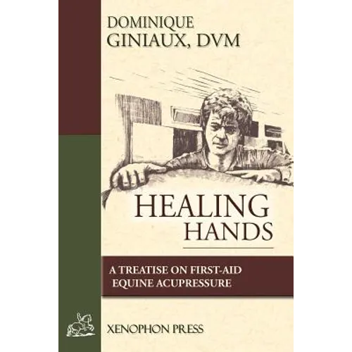 Healing Hands: A Treatise on First-Aid Equine Acupressure