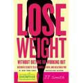 Lose Weight Without Dieting or Working Out