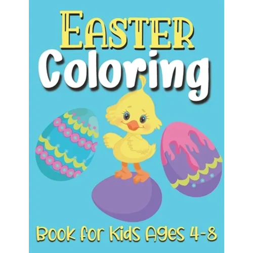 Easter Coloring Book For Kids Ages 4-8: easter gifts: Toddlers & Preschool Fun Coloring Books For Kids Ages 2-4 Childrens books for 3 year olds toddle