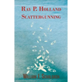 Ray P. Holland Scattergunning