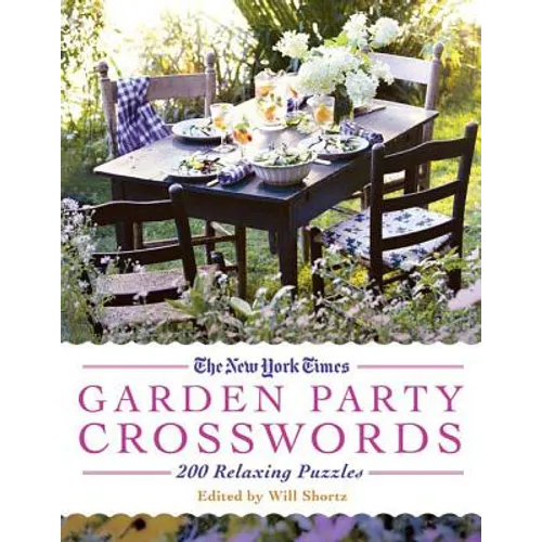 The New York Times Garden Party Crossword Puzzles: 200 Relaxing Puzzles