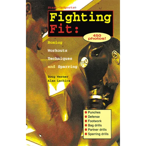 Fighting Fit: Boxing Workouts, Techniques, and Sparring
