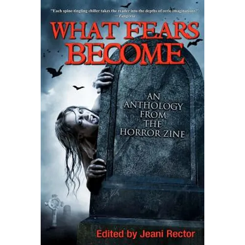 What Fears Become: An Anthology from The Horror Zine