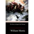 The Story of Sigurd the Volsung