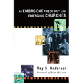 An Emergent Theology for Emerging Churches