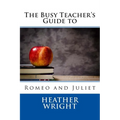 The Busy Teacher's Guide to Romeo and Juliet