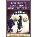 For Bright Legal MInds Who Have It All