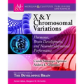 X & Y Chromosomal Variations: Hormones, Brain Development, and Neurodevelopmental Performance
