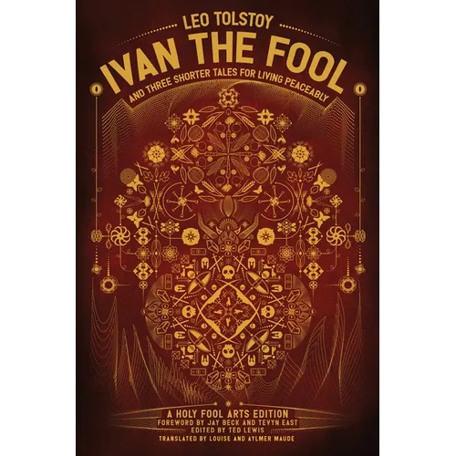 Ivan the Fool and Three Shorter Tales for Living Peaceably