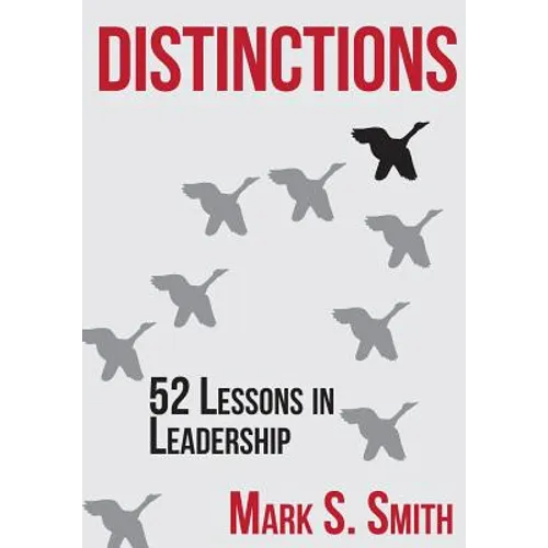 Distinctions: 52 Lessons in Leadership