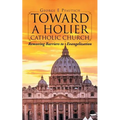 Toward a Holier Catholic Church: Removing Barriers to Evangelization