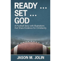 Ready ... Set ... God: A Football Story with Illustrations That Share Evidence for Christianity