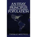 An Essay on the Principle of Population: The Original 1798 Edition