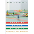 Managing within Networks: Adding Value to Public Organizations