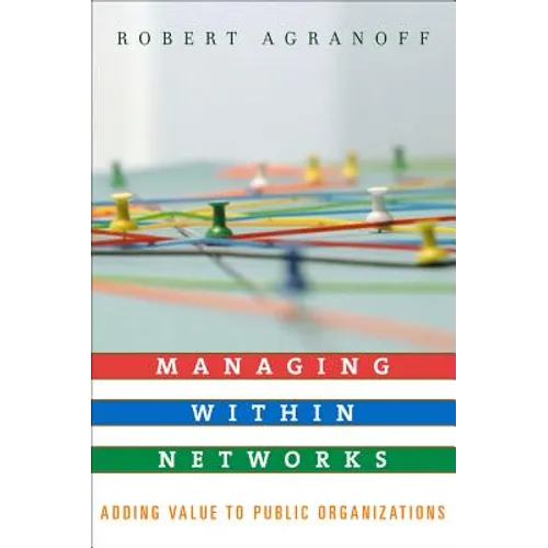 Managing within Networks: Adding Value to Public Organizations