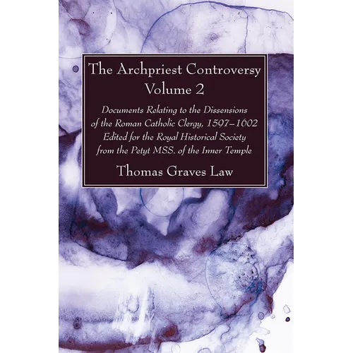 The Archpriest Controversy, Volume 2