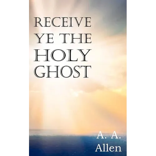 Receive Ye the Holy Ghost
