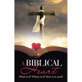 A Biblical Heart: What Is It? Where Is It? How Is It Used?