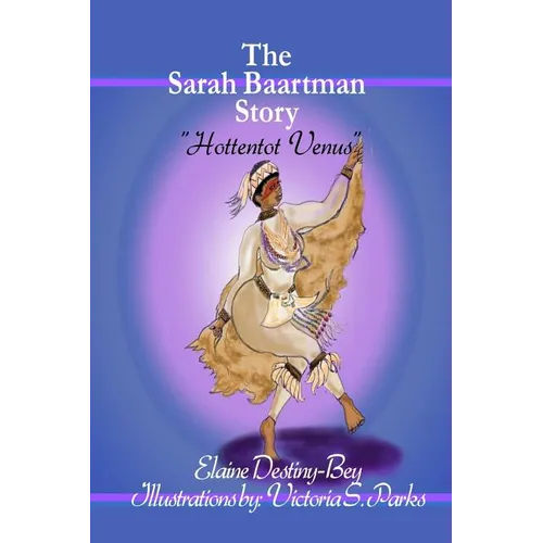 The Sarah Baartman Story: Hottentot Venus