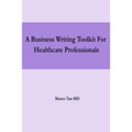 A Business Writing Toolkit For Healthcare Professionals