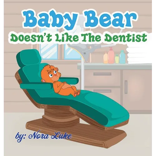 Baby Bear Doesn't Like The Dentist: bedtime books for kids