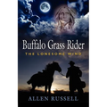 Buffalo Grass Rider - Episode One: The Lonesome Wind