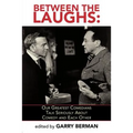 Between the Laughs: Our Greatest Comedians Talk Seriously about Comedy and Each Other