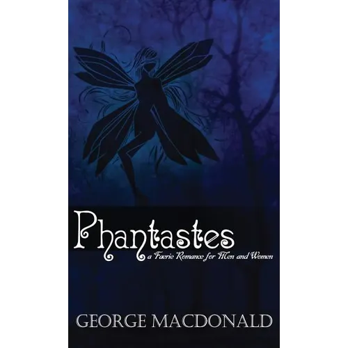 Phantastes: A Faerie Romance for Men and Women
