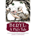 Beryl: A Pig's Tale