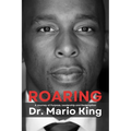 Roaring: A Journey of Purpose, Leadership and Redemption