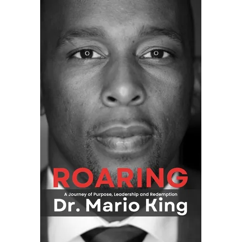 Roaring: A Journey of Purpose, Leadership and Redemption