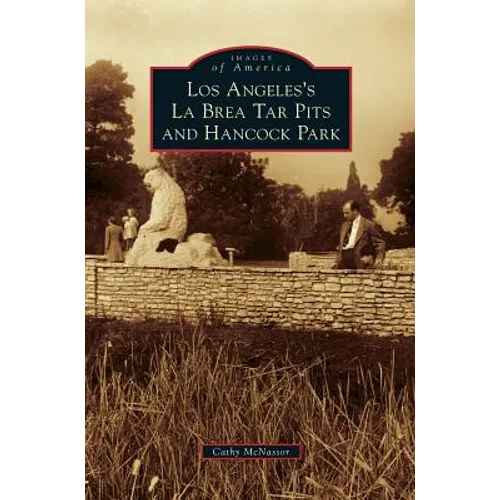 Los Angeles's La Brea Tar Pits and Hancock Park
