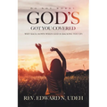 God's Got You Covered: Why Back Down When God Is Backing You Up?