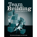 Team Building: The Technical Manager's Survival Guides