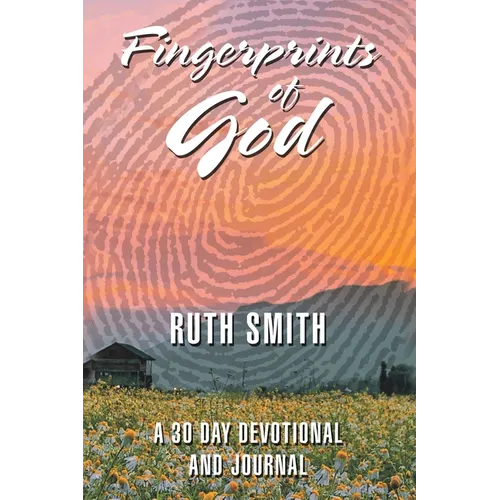 Fingerprints of God: A 30 Day Devotional and Journal