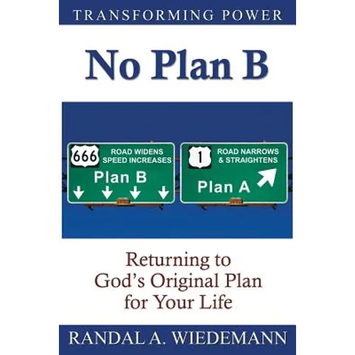 No Plan B: Returning to God's Original Plan for Your Life