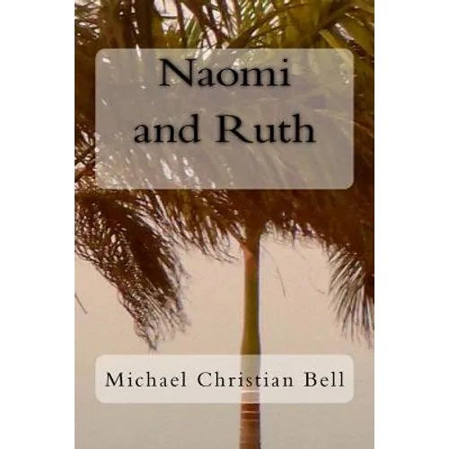 Naomi and Ruth: The Bible Story