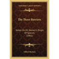 The Three Barriers: Notes On Mr. Darwin's Origin Of Species (1861)