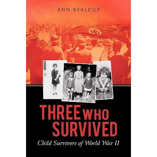 Three Who Survived: Child Survivors of World War II