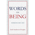 Words on Being: Sermons 2002-2018