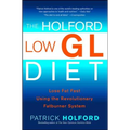 The Holford Low Gl Diet: Lose Fat Fast Using the Revolutionary Fatburner System