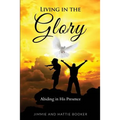 Living in the Glory: Abiding in His Presence