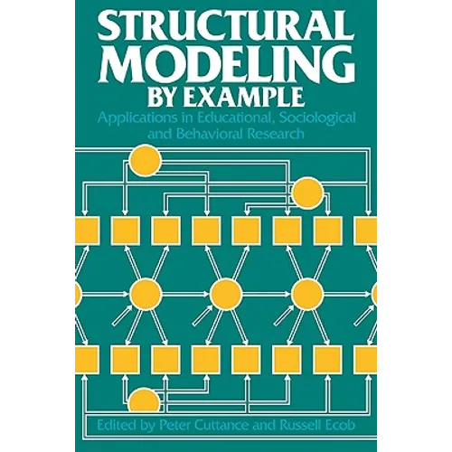 Structural Modeling by Example: Applications in Educational, Sociological, and Behavioral Research