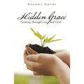 Hidden Grace: Growing Through Loss and Grief