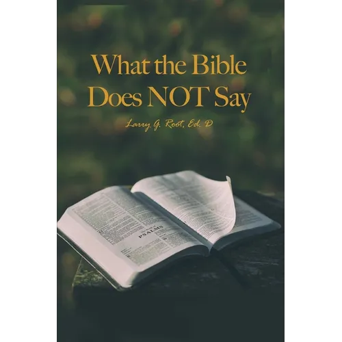 What the Bible Does NOT Say