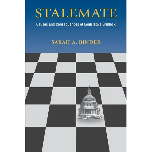 Stalemate: Causes and Consequences of Legislative Gridlock