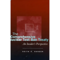 The Comprehensive Nuclear Test Ban Treaty: An Insider's Perspective
